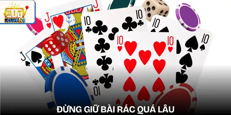 cach choi phom de hieu han che giu bai rac cao diem