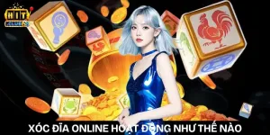 xoc dia online hoat dong nhu the nao